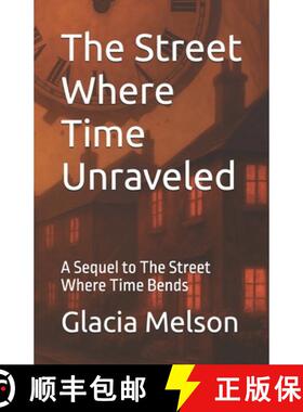 【3-4周达】The Street Where Time Unraveled: A Sequel to The Street Where Time Bends [9788797586464]