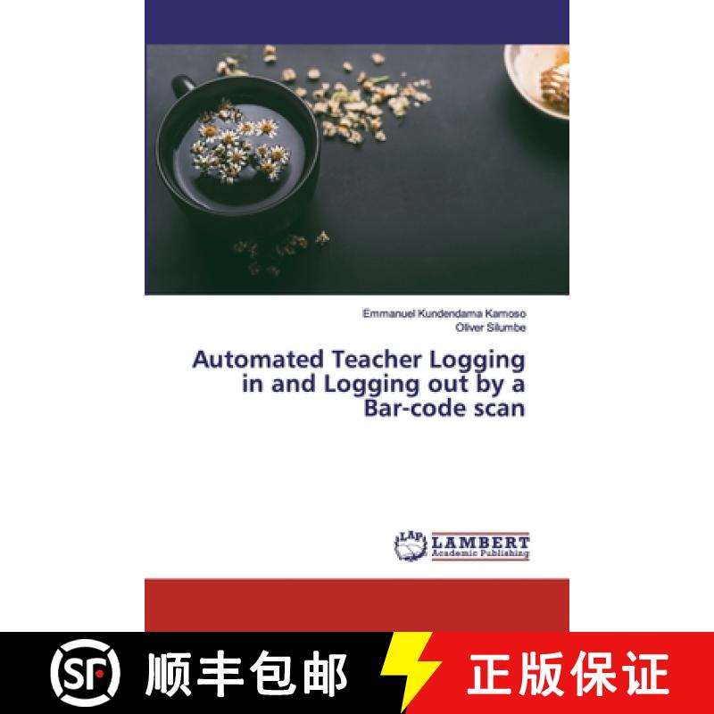 预订 Automated Teacher Logging in and Logging out by a Bar-code scan [9786200093820]