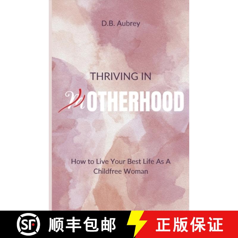 【2-3周达】Thriving in Otherhood: How to Live Your Best Life As A Childfree Woman [9782959919312]