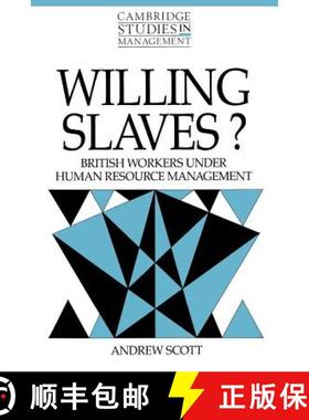 【3-4周达】Willing Slaves?: British Workers under Human Resource Management - Willing Slaves?: Britis... [9780521467193]