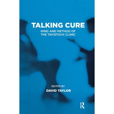 【4周达】Talking Cure: Mind and Method of the Tavistock Clinic [9780367327354]