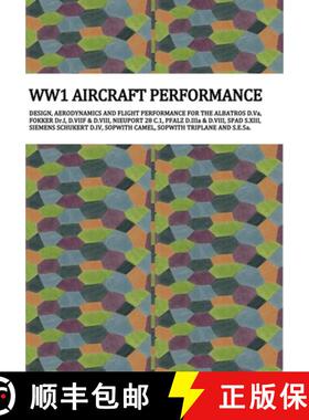 【3-4周达】Ww1 Aircraft Performance: DESIGN, AERODYNAMICS AND FLIGHT PERFORMANCE FOR THE ALBATROS D.V... [9789198774801]