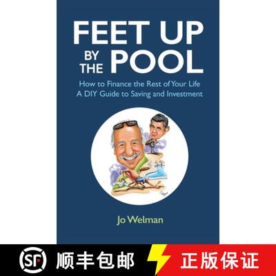 【3-4周达】Feet up by the Pool: How to Finance the Rest of Your Life - A DIY Guide to Saving and Inve... [9781803819549]