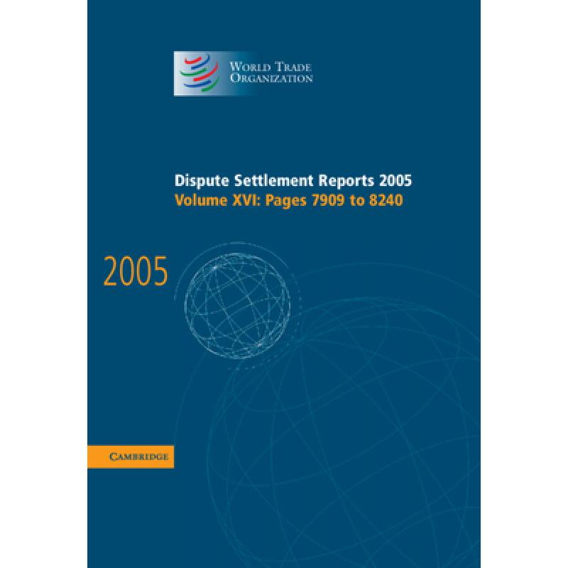 【4周达】Dispute Settlement Reports 2005: - Pages 2293 to 2746 [9780521885966] 书籍/杂志/报纸 法律类原版书 原图主图