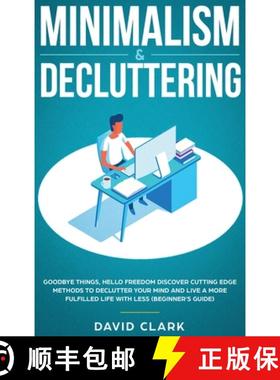 【3-4周达】Minimalism & Decluttering: Goodbye Things, Hello Freedom: Discover Cutting Edge Methods to... [9781952083426]