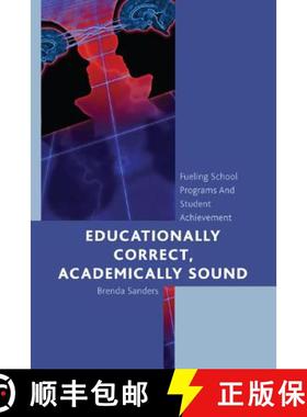 预订 Educationally Correct Academically Sound : Fueling School Programs and Student Achievement [9781475800012]