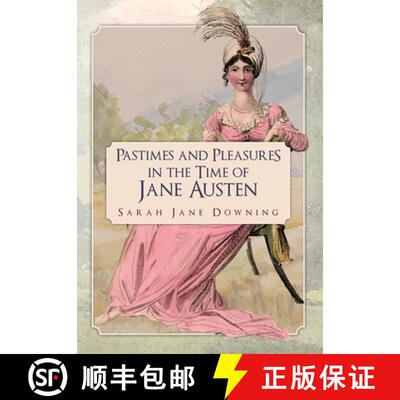 【3-4周达】Pastimes and Pleasures in the Time of Jane Austen [9781445677798]
