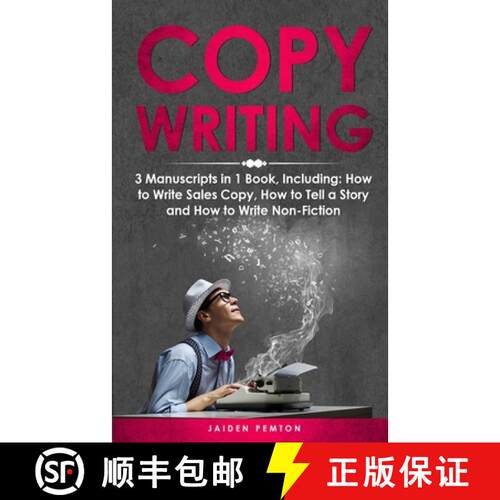 【3-4周达】Copywriting: 3-in-1 Guide to Master Sales Copy, Writing for Marketing, Non-Fiction Content... [9798869068118]