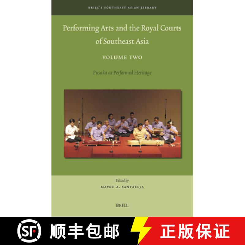 【3-4周达】Performing Arts and the Royal Courts of Southeast Asia, Volume Two: Pusaka as Performed He... [9789004693159]