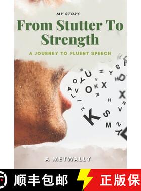 【3-4周达】From Stutter to Strength: A Journey to Fluent Speech and Self-Confidence: Overcoming Stutt... [9789779627540]