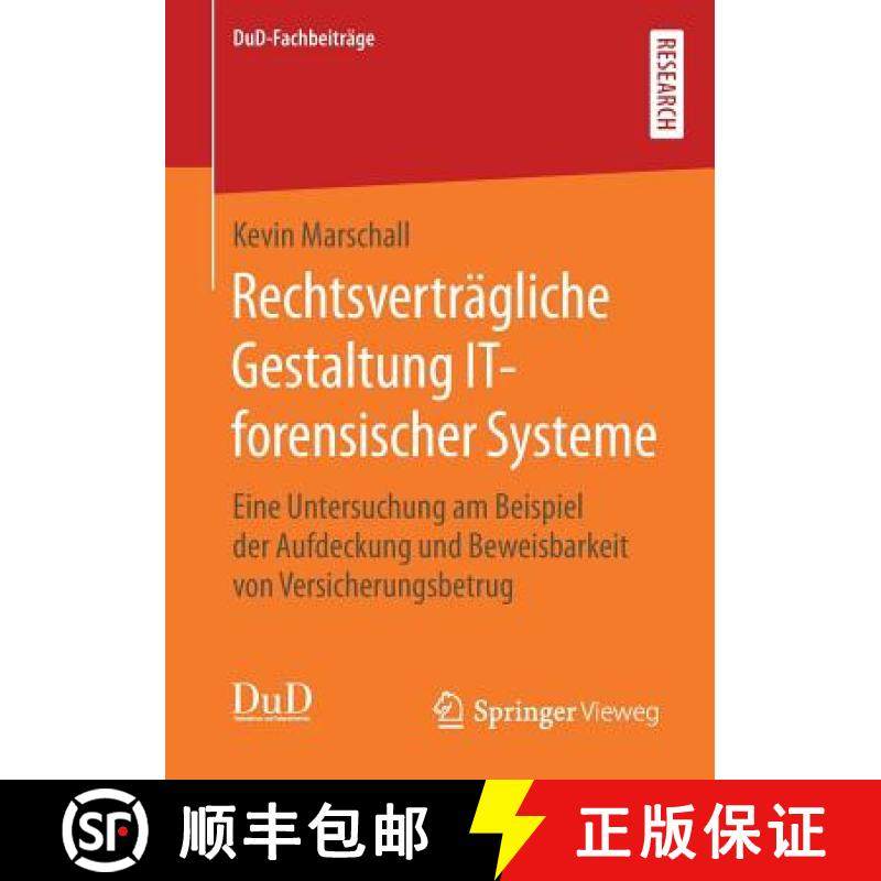 【3-4周达】Rechtsverträgliche Gestaltung IT-forensischer Systeme : Eine Untersuchung am Beispiel der... [9783658262365]