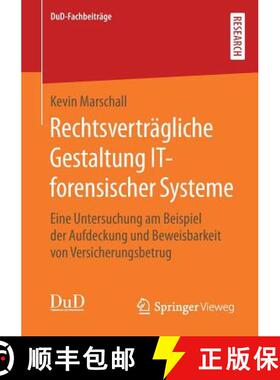 【3-4周达】Rechtsverträgliche Gestaltung IT-forensischer Systeme : Eine Untersuchung am Beispiel der... [9783658262365]
