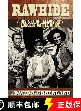 【3-4周达】Rawhide a History of Television's Longest Cattle Drive [9781593936273]