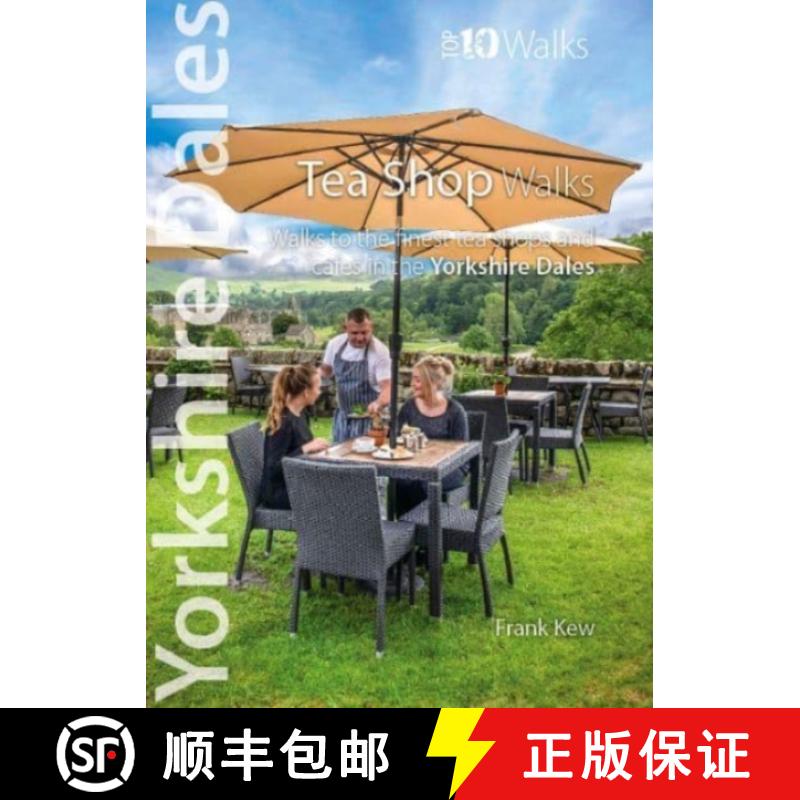 【2-3周达】Top 10 Yorkshire Dales Tea Shop Walks: Walks to the best tea-shops and cafes [9781908632869]