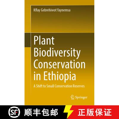 【3-4周达】精装 Plant Biodiversity Conservation in Ethiopia: A Shift to Small Conservation Reserves [9783031202247]