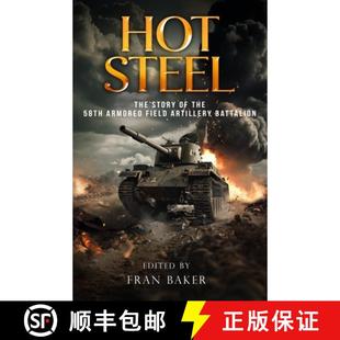 Steel Hot Artillery 9781732051270 Field The 4周达 58th the Story Battalion Armored