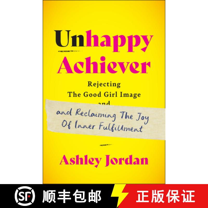 【2-3周达】Unhappy Achiever: Rejecting the Good Girl Image and Reclaiming the Joy of Inner Fulfillment [9781637560433]