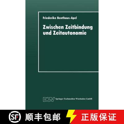 【3-4周达】Zwischen Zeitbindung Und Zeitautonomie : Eine Empirische Analyse Der Zeitverwendung Und Ze... [9783824441709]