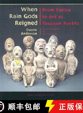 【3-4周达】When Rain Gods Reigned: From Curios to Art at Tesuque Pueblo [9780890134054]