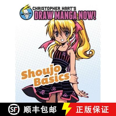 【4周达】Shoujo Basics: Christopher Hart's Draw Manga Now! [9780385345453]