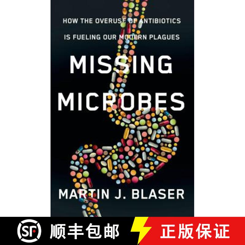 预订 Missing Microbes: How the Overuse of Antibiotics Is Fueling Our Modern Plagues [9780805098105]