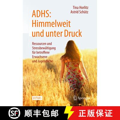 【3-4周达】ADHS: Himmelweit und unter Druck : Ressourcen und Stressbewältigung für betroffene Erwac... [9783662444030]