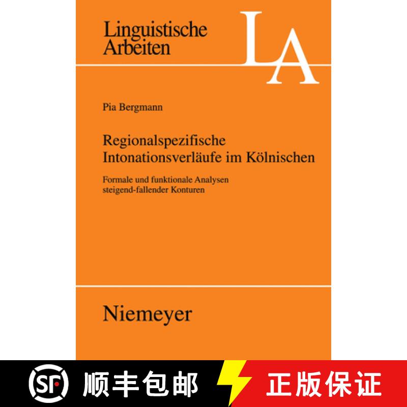 【3-4周达】Regionalspezifische Intonationsverlaufe im Koelnischen: Formale Und Funktionale Analysen S... [9783484305250]