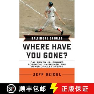 Jim Robinson and Where Gone? Ripken You Brooks Have 9781613216347 O... Baltimore 4周达 Jr. Orioles Palmer Cal