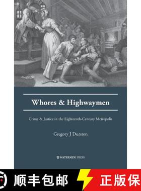 【3-4周达】Whores and Highwaymen: Crime and Justice in the Eighteenth-Century Metropolis [9781909976399]