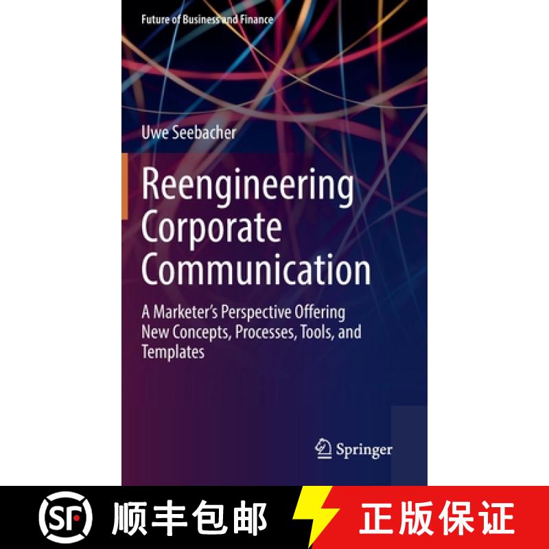 【4周达】Reengineering Corporate Communication : A Marketer's Perspective Offering New Concepts, Proc... [9783031038372]
