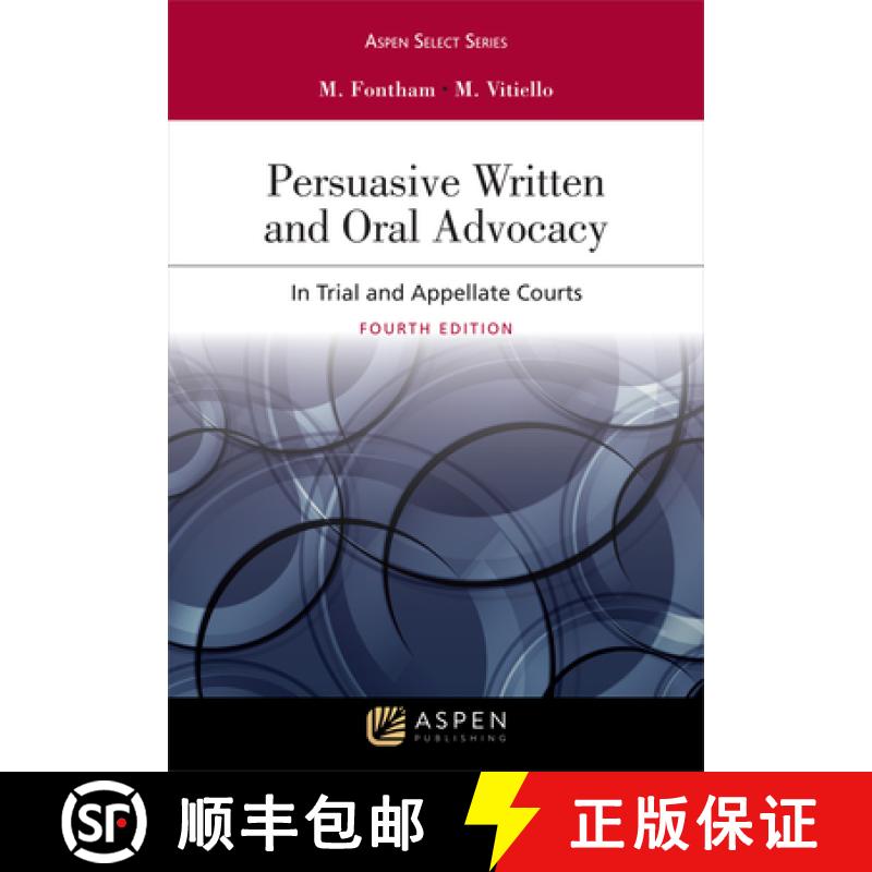 【3-4周达】Persuasive Written and Oral Advocacy : In Trial and Appellate Courts [9781543801729]