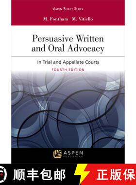 【3-4周达】Persuasive Written and Oral Advocacy : In Trial and Appellate Courts [9781543801729]