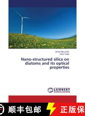 预订 Nano-structured silica on diatoms and its optical properties [9783659713712]