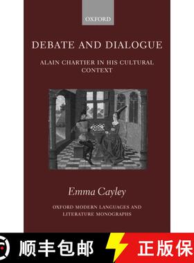 【3-4周达】Debate and Dialogue: Alain Chartier in his Cultural Context [9780199290260]