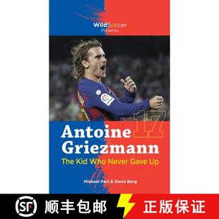 【3-4周达】Antoine Griezmann the Kid Who Never Gave Up [9781938591761]