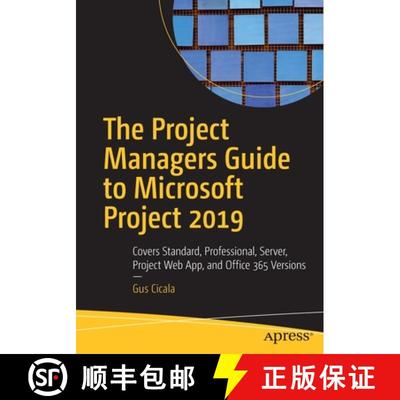 【3-4周达】The Project Managers Guide to Microsoft Project 2019 : Covers Standard, Professional, Serv... [9781484256374]