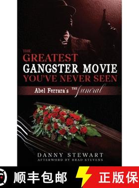 【3-4周达】The Greatest Gangster Movie You've Never Seen: Abel Ferrara's The Funeral [9798887716985]