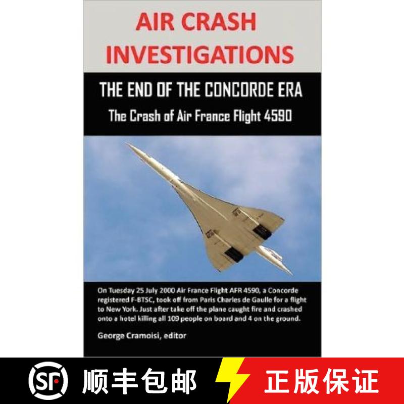 【3-4周达】Air Crash Investigations: THE END OF THE CONCORDE ERA, The Crash of Air France Flight 4590 [9780557849505]