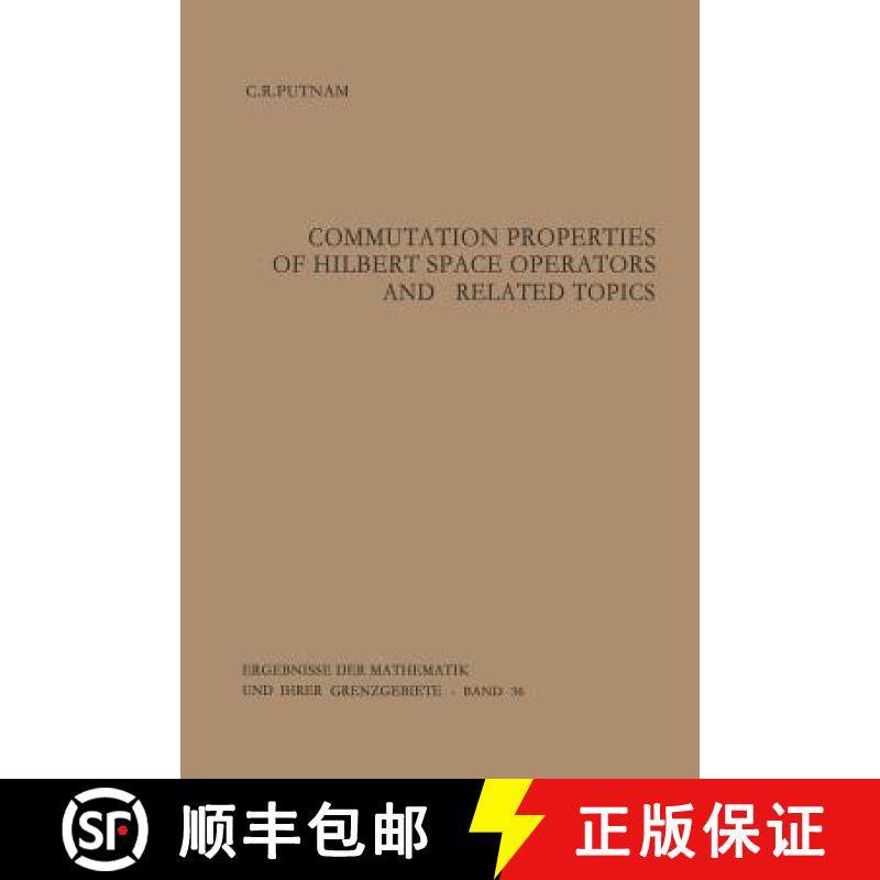 【3-4周达】Commutation Properties of Hilbert Space Operators and Related Topics [9783642859403]