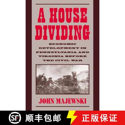 【3-4周达】House Dividing: Economic Development in Pennsylvania and Virginia before the Civil War - A... [9780521590235]
