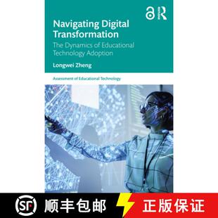 【3-4周达】Navigating Digital Transformation: The Dynamics of Educational Technology Adoption [9781032944067]