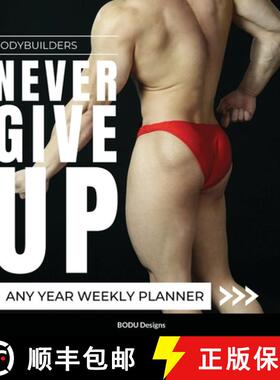 【3-4周达】Bodybuilders Never Give Up: Any year weekly planner [9781365208607]