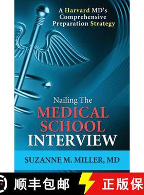 预订 Nailing the Medical School Interview: A Harvard MD's Comprehensive Preparation Strategy [9781936633111]