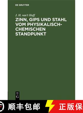【3-4周达】精装 Zinn, Gips Und Stahl Vom Physikalisch-Chemischen Standpunkt: Vortrag Gehalten Im Vere... [9783486730357]