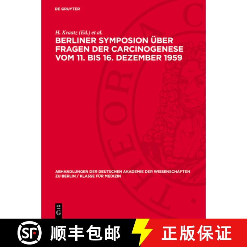 预订 Berliner Symposion Über Fragen Der Carcinogenese Vom 11. Bis 16. Dezember 1959 [9783112727607]