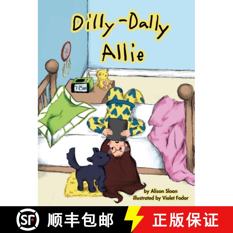 【4周达】Dilly-Dally Allie: A back-to-school story about managing time and anxiety [9798991179522]