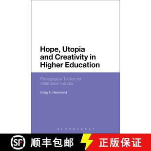 【3-4周达】Hope, Utopia and Creativity in Higher Education: Pedagogical Tactics for Alternative Futures [9781350079724]