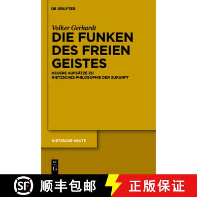 【3-4周达】精装 Die Funken des freien Geistes – Neuere Aufsätze zu Nietzsches Philosophie der Zukunft [9783110246629]