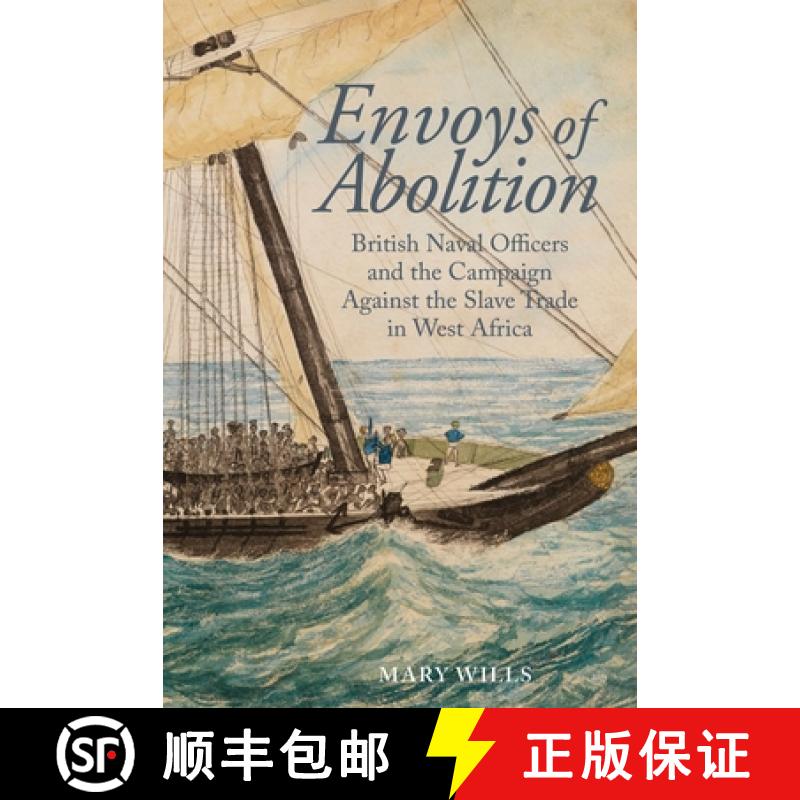 【3-4周达】Envoys of Abolition: British Naval Officers and the Campaign Against the Slave Trade in We... [9781789620788]