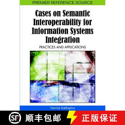 【3-4周达】Cases on Semantic Interoperability for Information Systems Integration: Practices and Appl... [9781605668949]